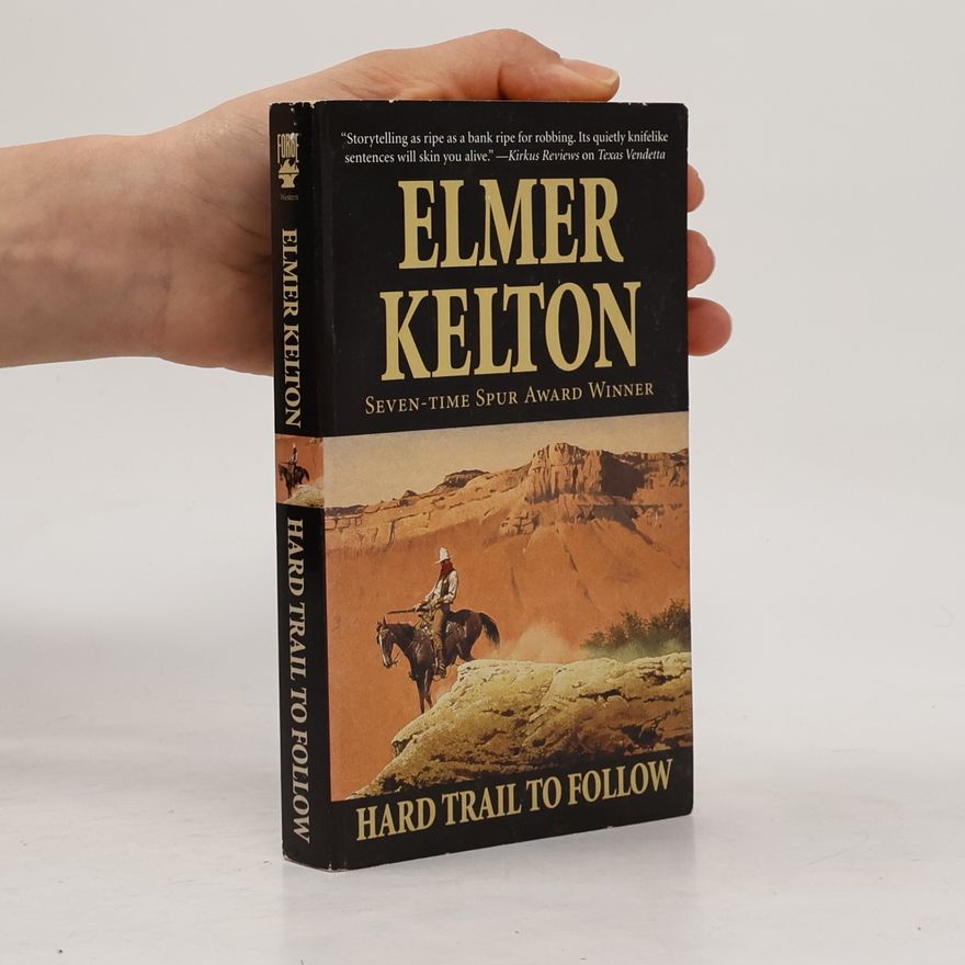 Elmer Kelton Hard Trail To Follow