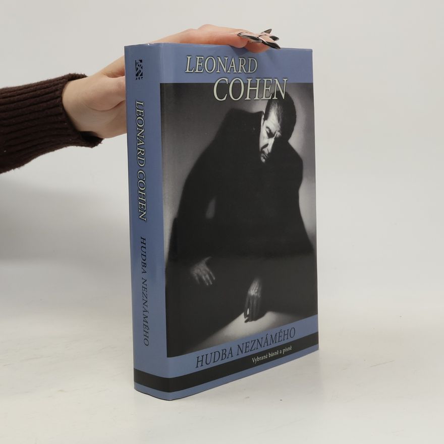 Leonard Cohen Hudba neznámého. Vybrané básně a písně