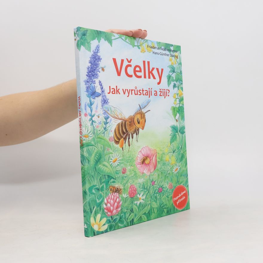 Friederun Reichenstetter Včelky - Jak vyrůstají a žijí?