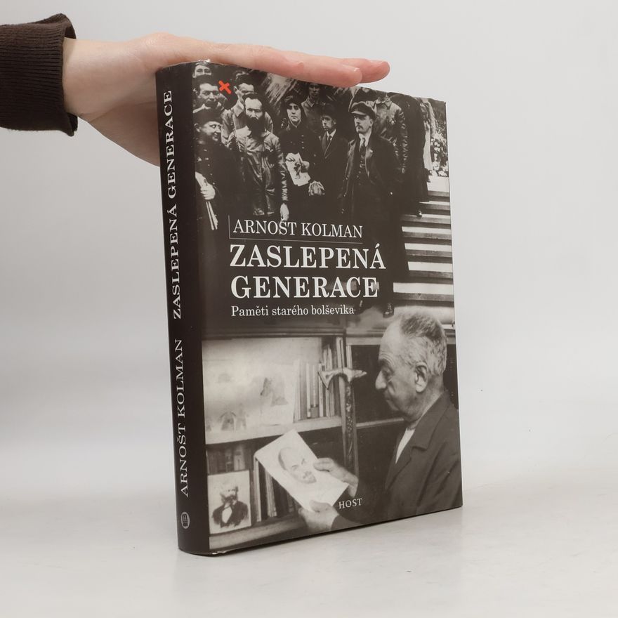 Ada Kolmanová Zaslepená generace. Paměti starého bolševika