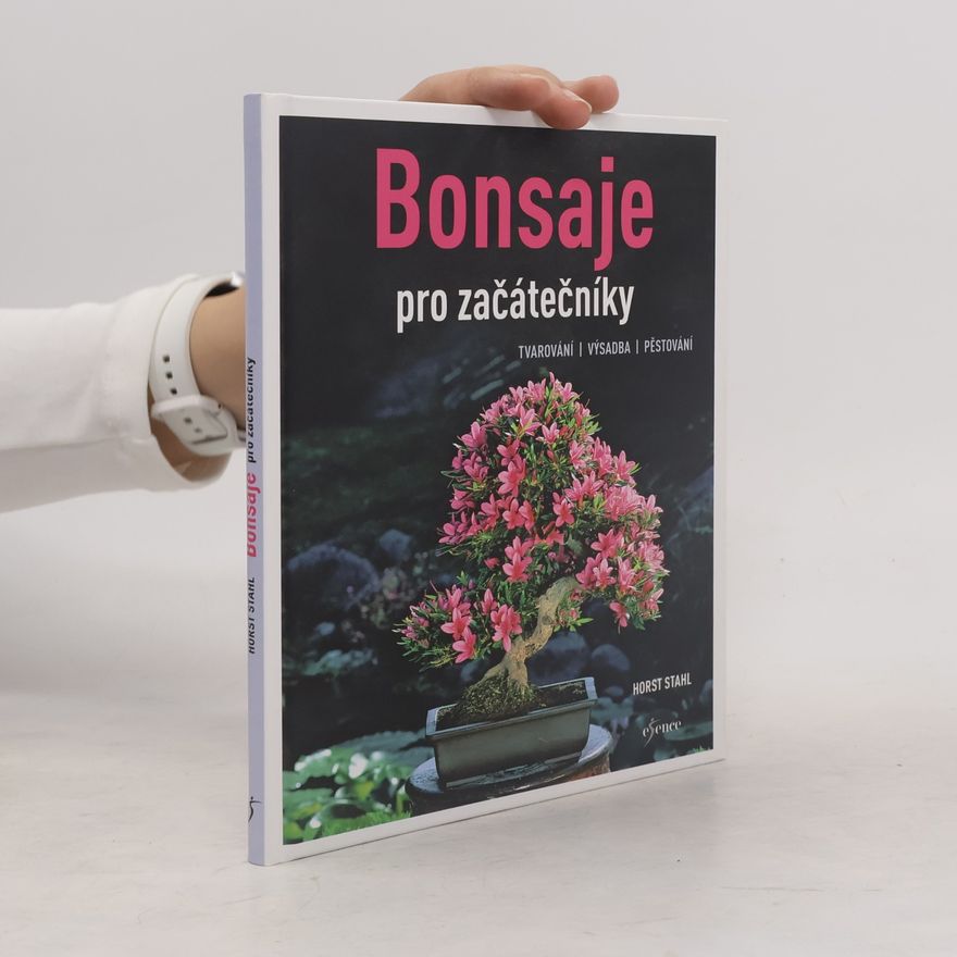 Horst Stahl Bonsaje pro začátečníky