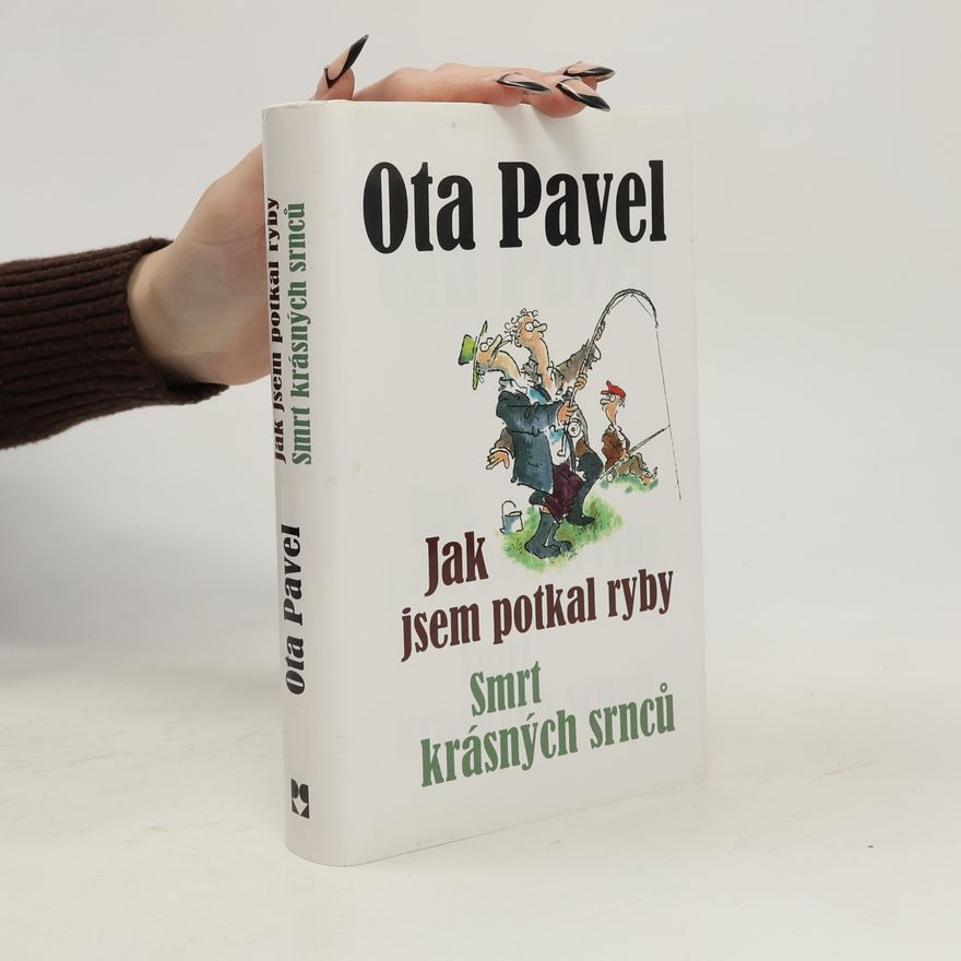 Ota Pavel Jak jsem potkal ryby. Smrt krásných srnců (2 knihy v 1 svazku)