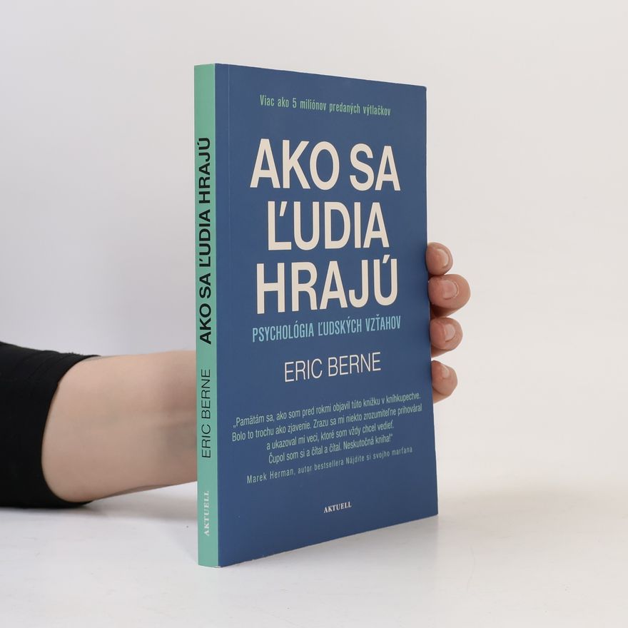 Eric Berne Ako sa ľudia hrajú