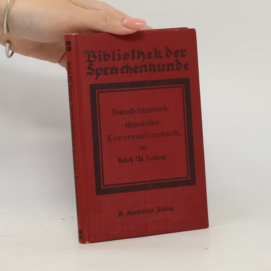 Chi Tschong Hsüeh Deutsch-französisch-chinesisches Konversationsbuch