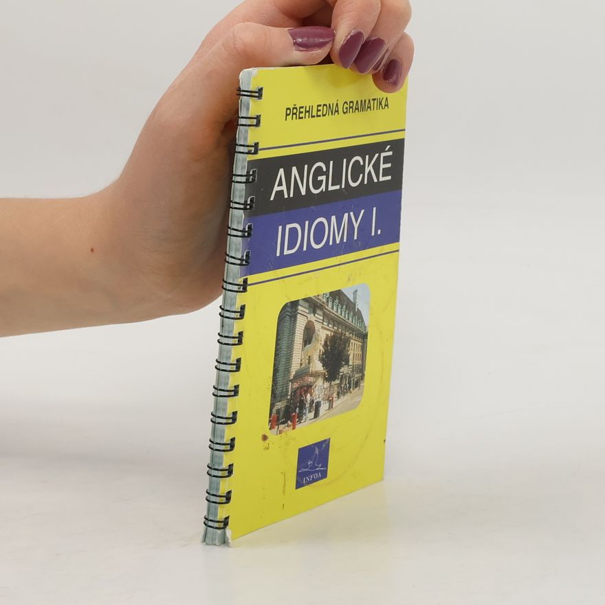 Kelly De Sarla Přehledná gramatika - anglické idiomy I.