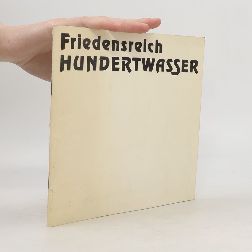 Kolektiv autorů Friedensreich Hundertwasser