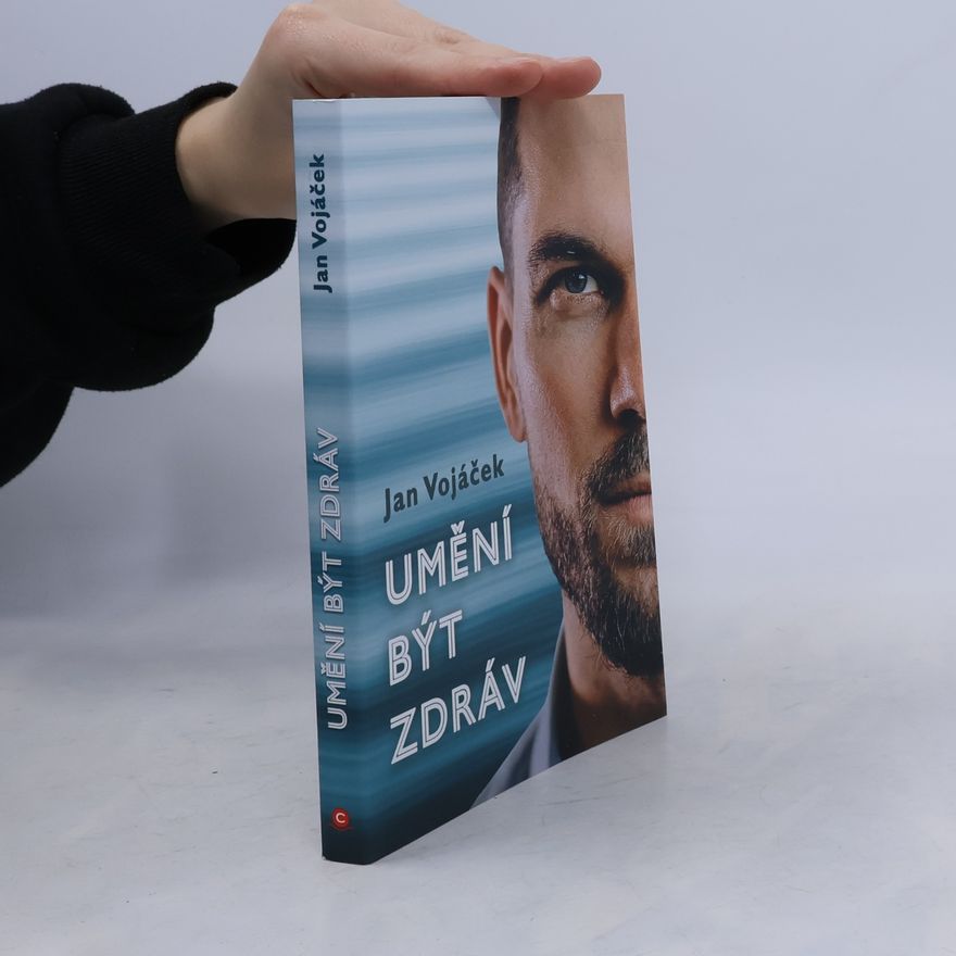 Jan Vojáček Jan Vojáček: Umění být zdráv