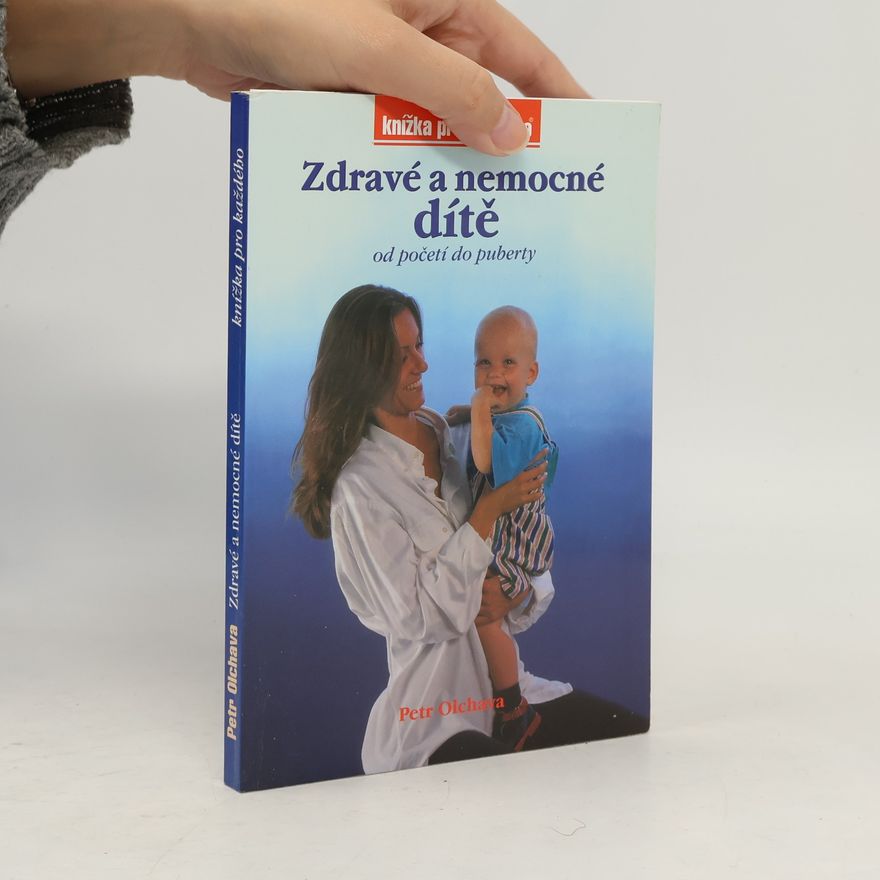 Petr Olchava Zdravé a nemocné dítě od početí do puberty
