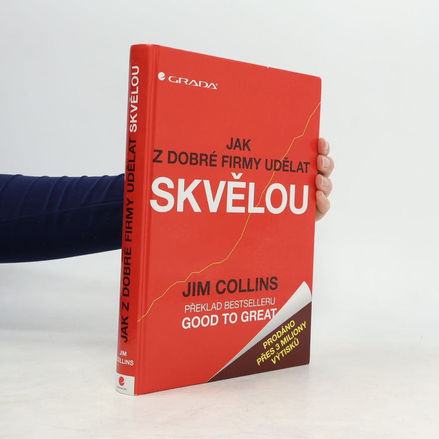 Jim Collins Jak z dobré firmy udělat skvělou