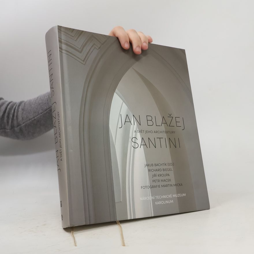 Various authors Jan Blažej Santini a svět jeho architektury