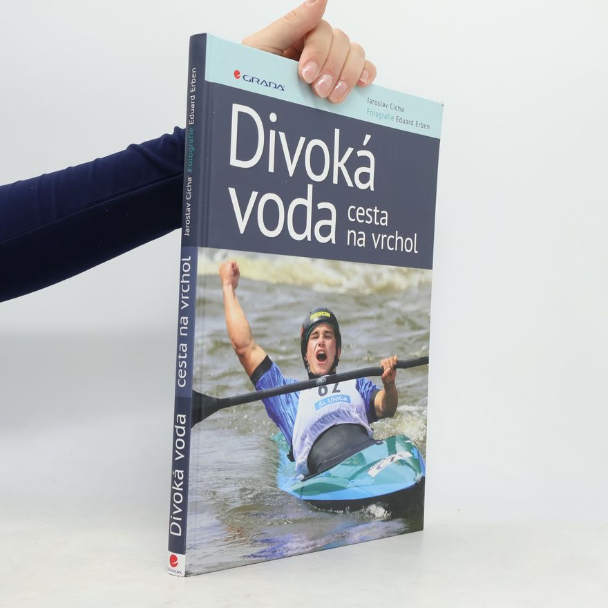 Jaroslav Cícha Divoká voda - cesta na vrchol