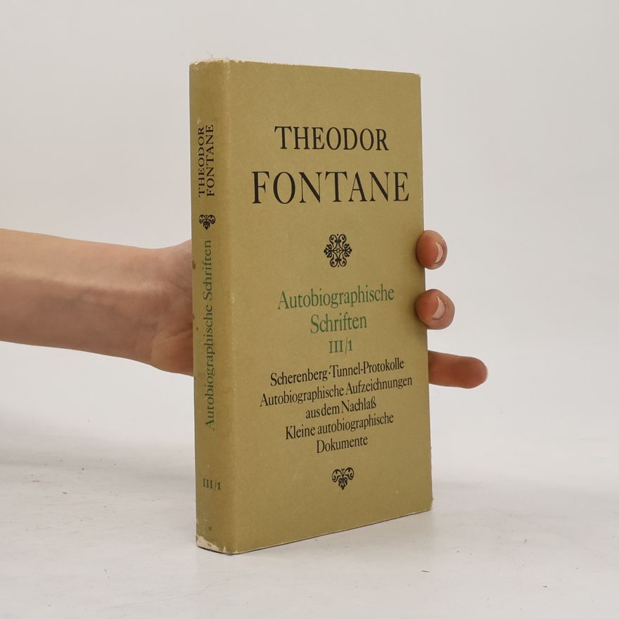 Theodor Fontane Autobiographische Schriften III/1