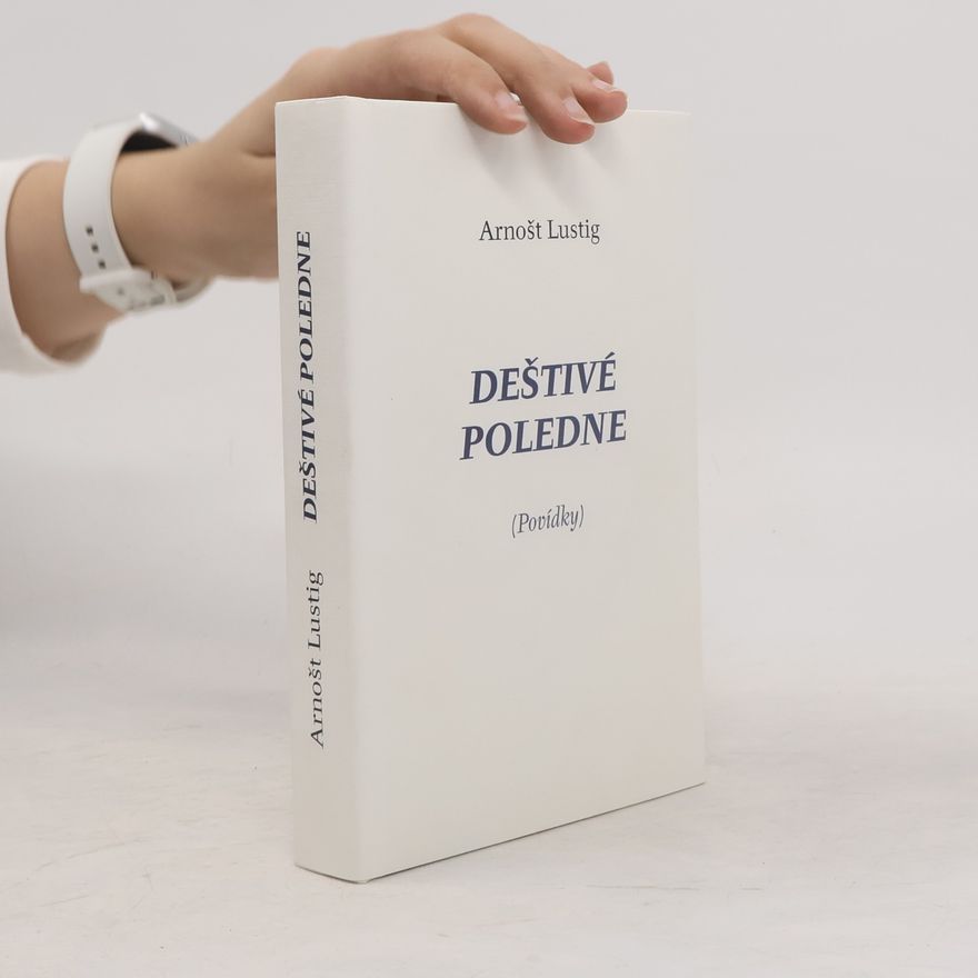 Arnošt Lustig Deštivé poledne