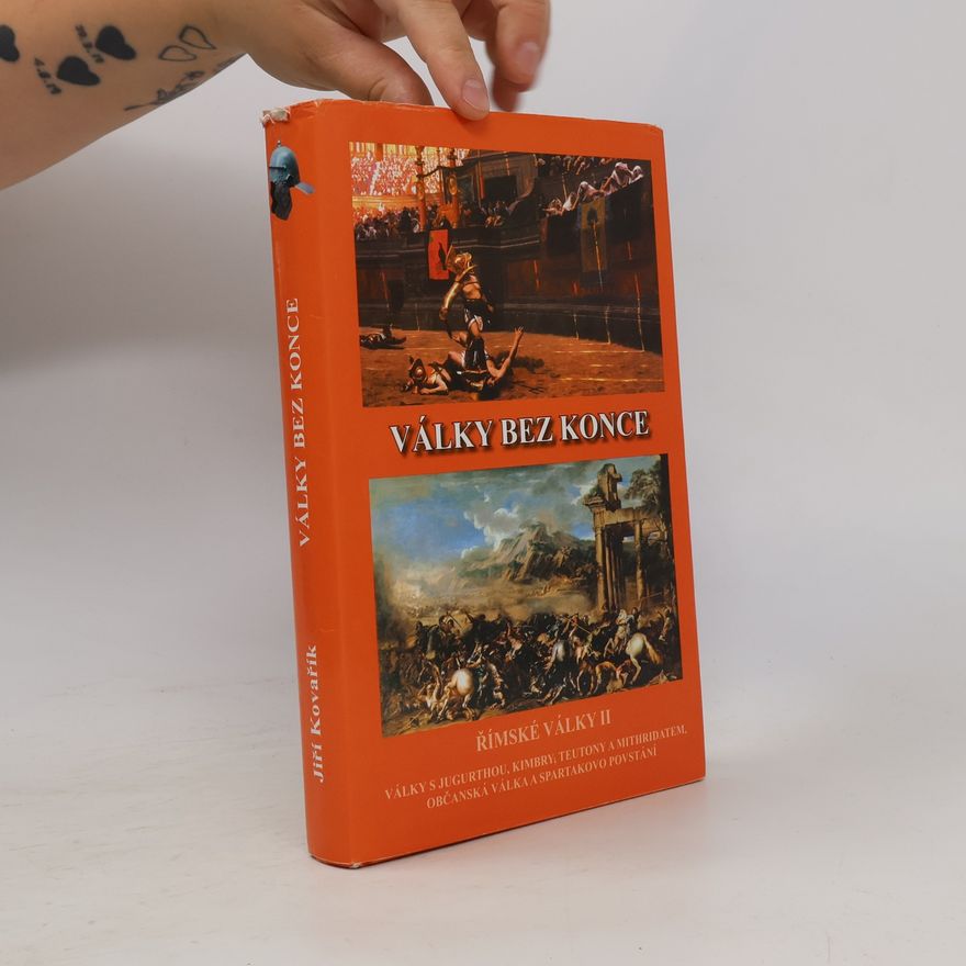 Jiří Kovařík Války bez konce. Římské války II