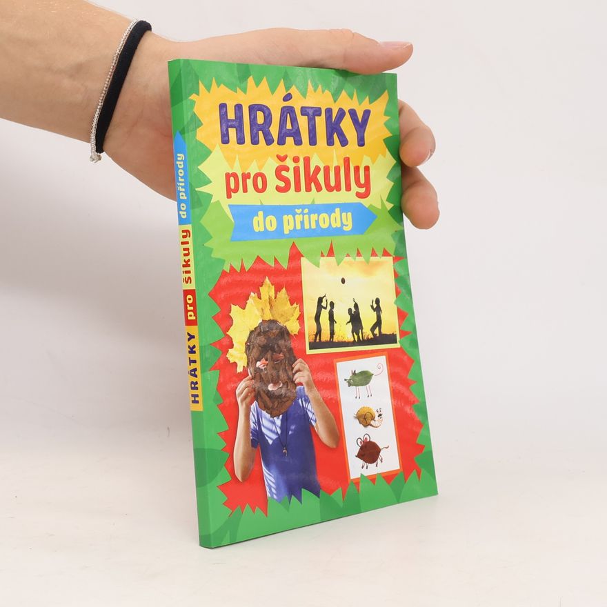 Collectif d'auteurs Hrátky pro šikuly do přírody