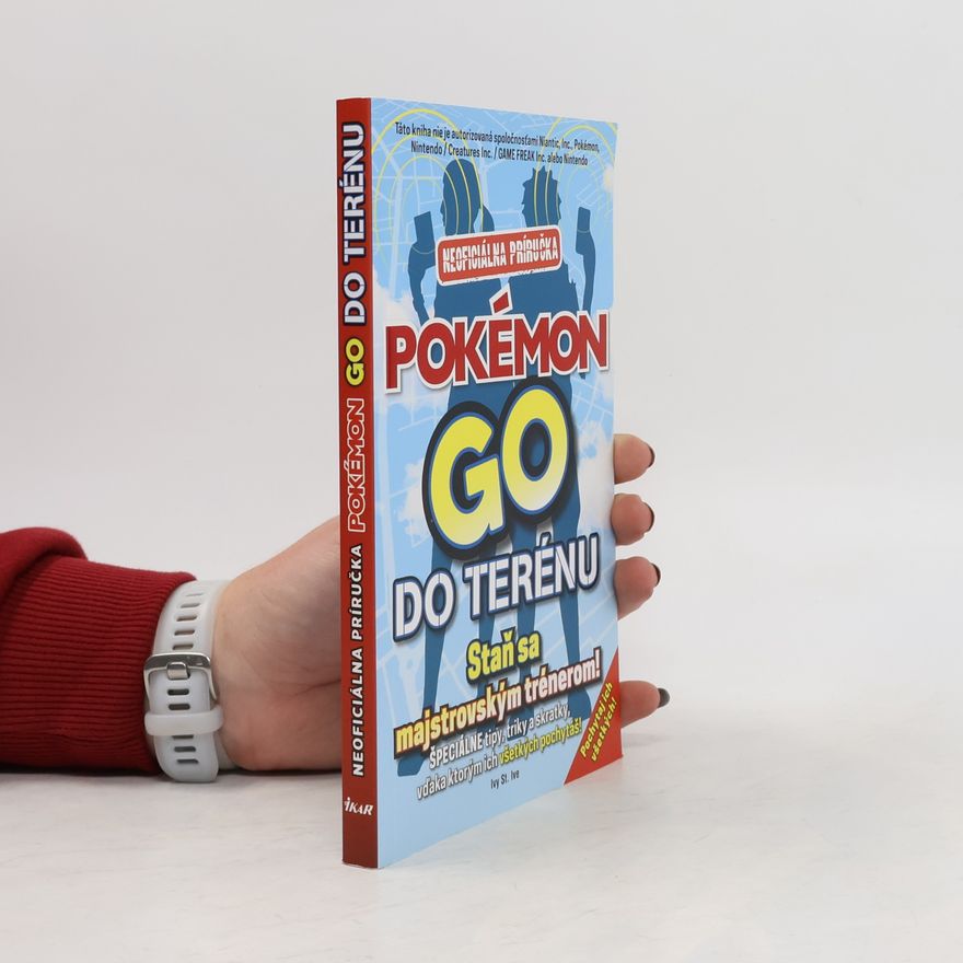 Ivy St. Ive Pokémon Go do terénu. Neoficiálna príručka
