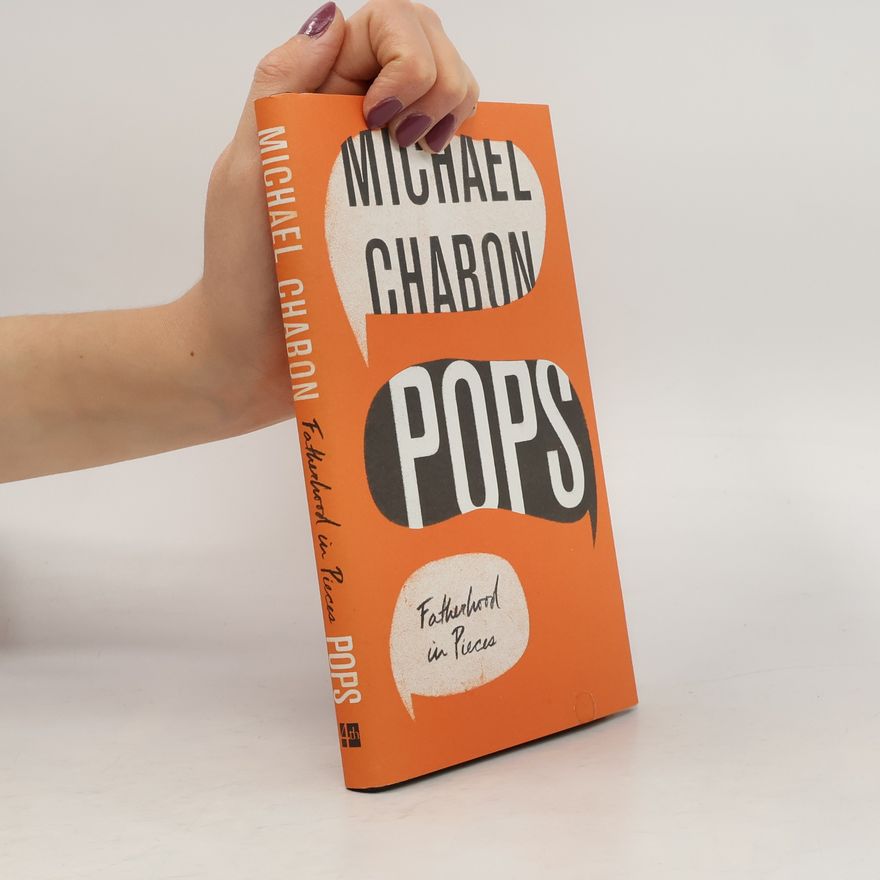 Michael Chabon Pops Fatherhood In Pieces