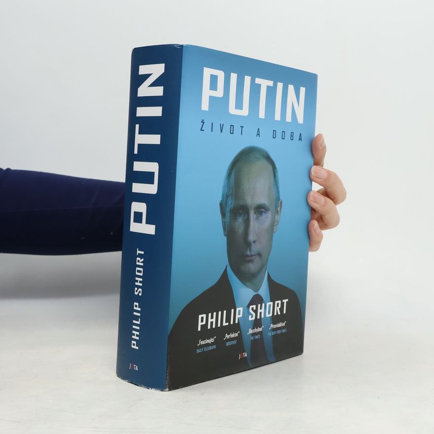 Philip Short Putin. Život a doba