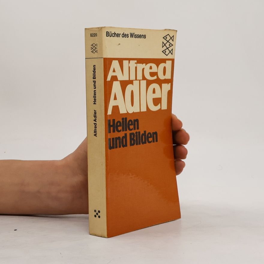 Alfred Adler Heilen und Bilden