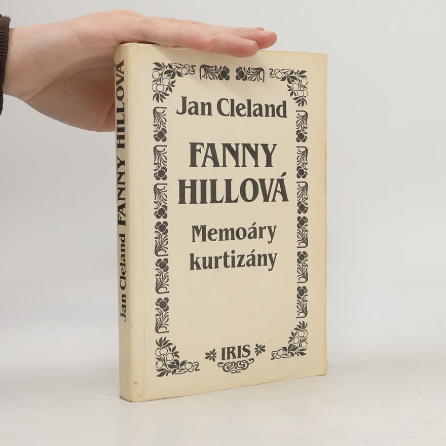 John Cleland Fanny Hillová. Memoáry kurtizány