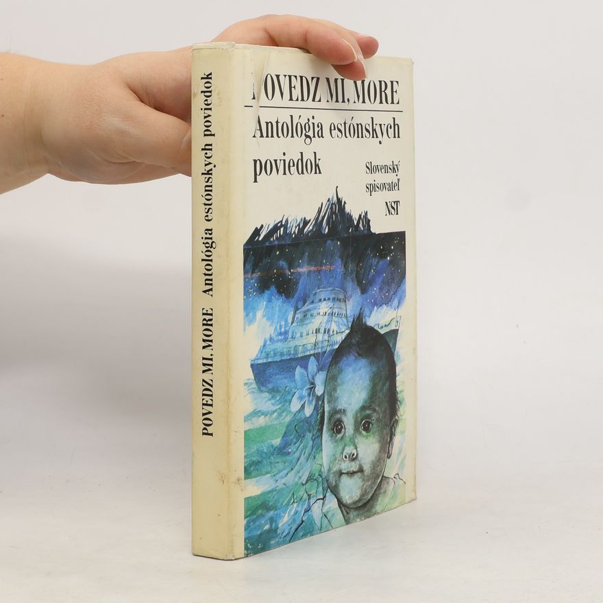 Autorenkollektiv Povedz mi, more. Antológia estónskych poviedok