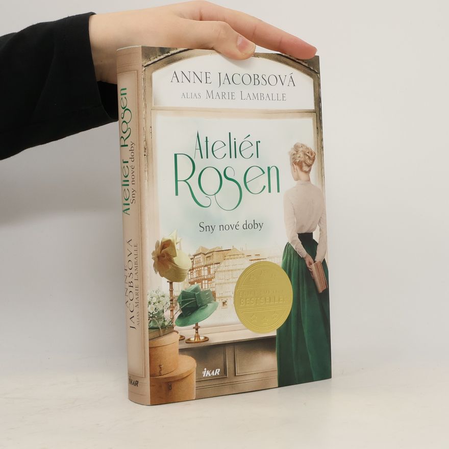 Anne Jacobs Ateliér Rosen. Sny nové doby