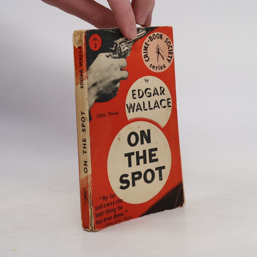 Edgar Wallace On The Spot