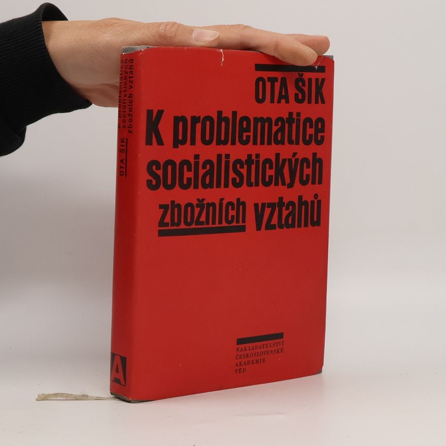 Ota Šik K problematice socialistických zbožních vztahů