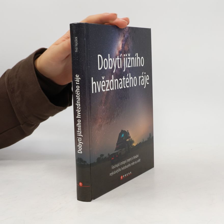 Petr Horálek Dobytí jižního hvězdnatého ráje