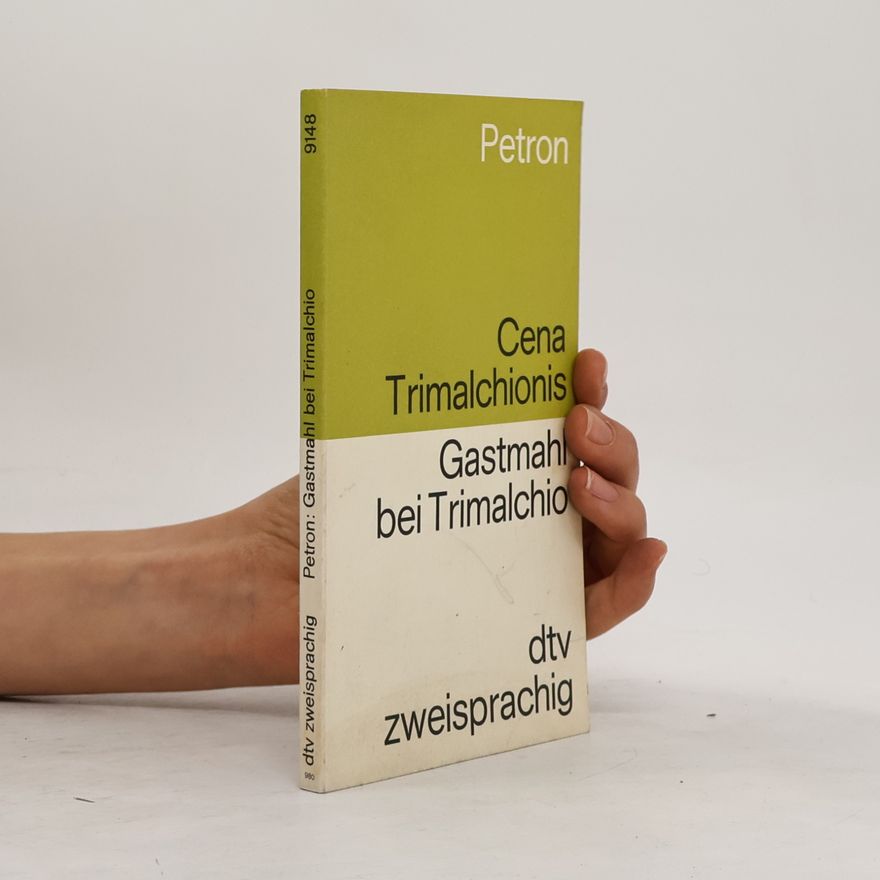 Petronius Cena Trimalchionis. Gastmahl bei Trimalchio