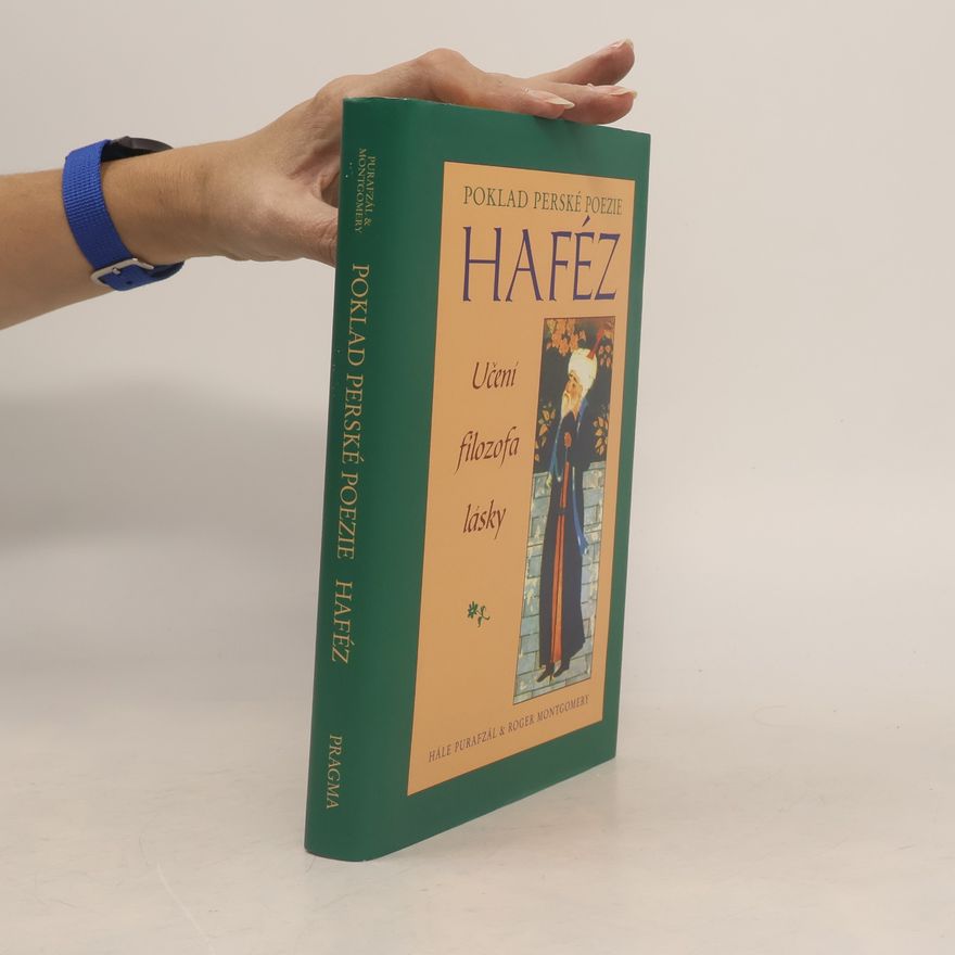 Haleh Pourafzal Haféz: Poklad perské poezie: Učení filozofa lásky