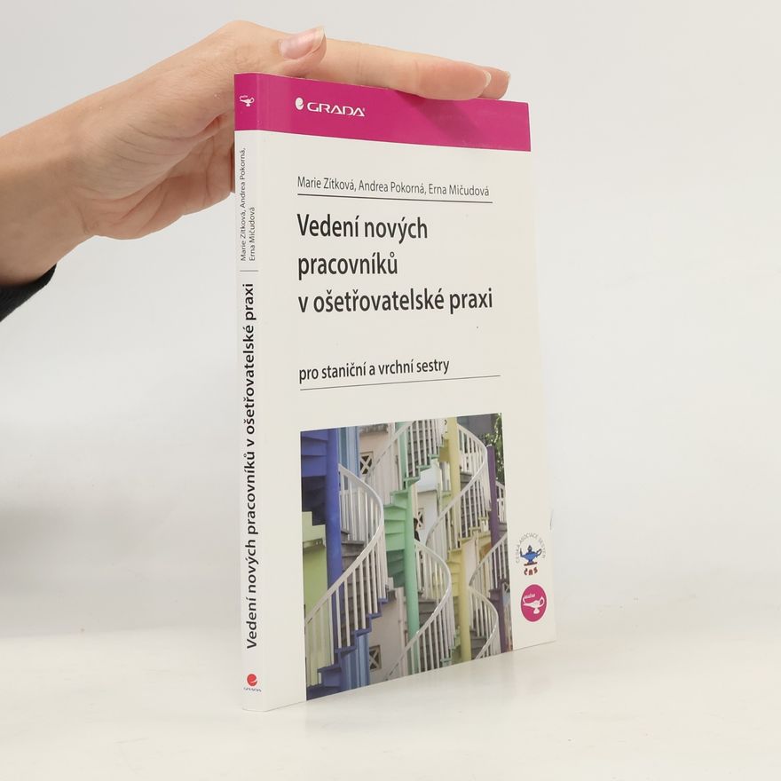 Marie Zítková Vedení nových pracovníků v ošetřovatelské praxi pro staniční a vrchní sestry