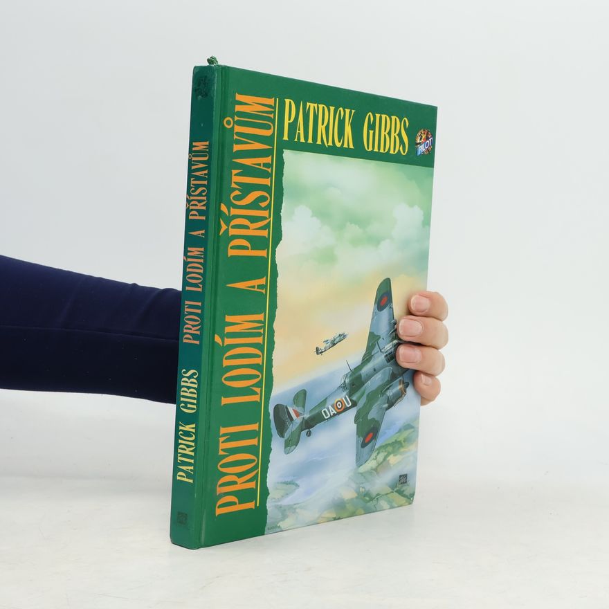 Gibbs Patrick Proti lodím a přístavům