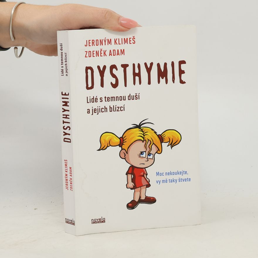 Zdeněk Adam Dysthymie. Lidé s temnou duší a jejich blízcí.
