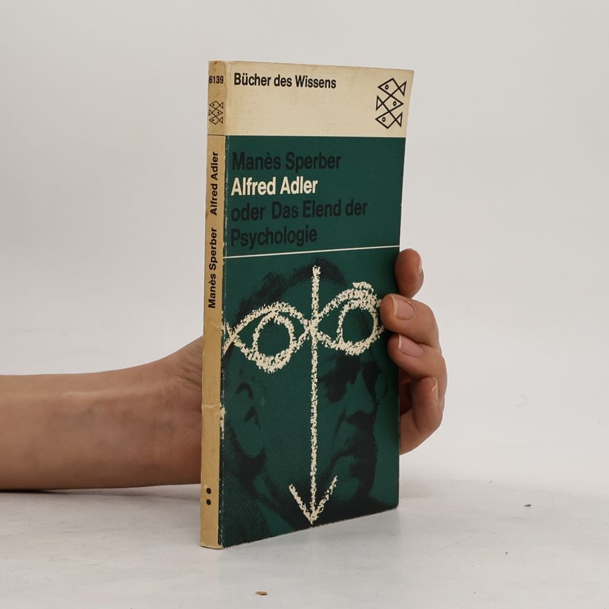 Manès Sperber Alfred Adler oder das Elend der Psychologie