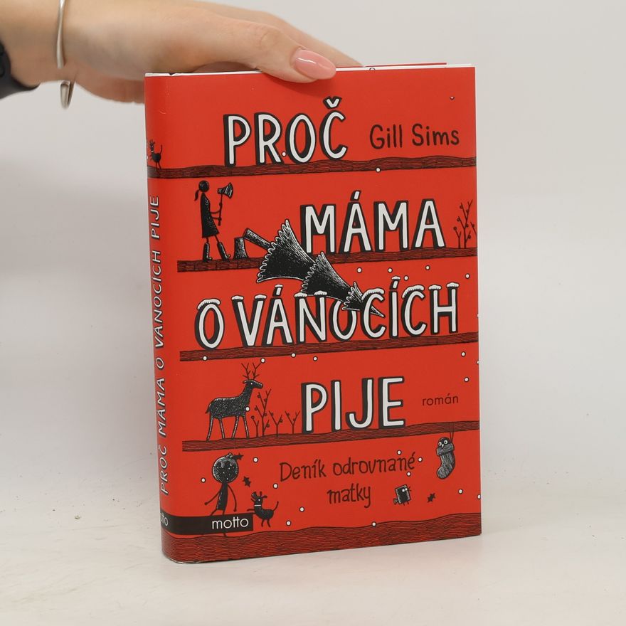 Gill Sims Proč máma o Vánocích pije