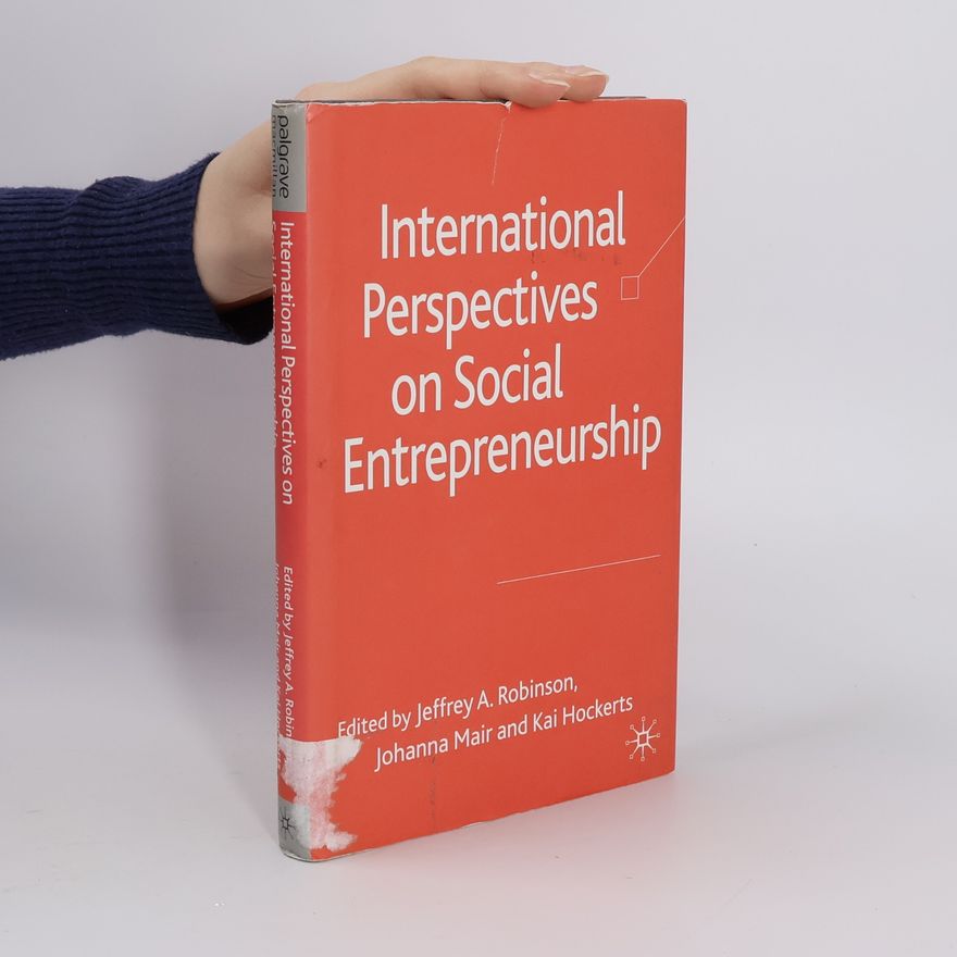 Jeffrey A. Robinson International Perspectives on Social Entrepreneurship