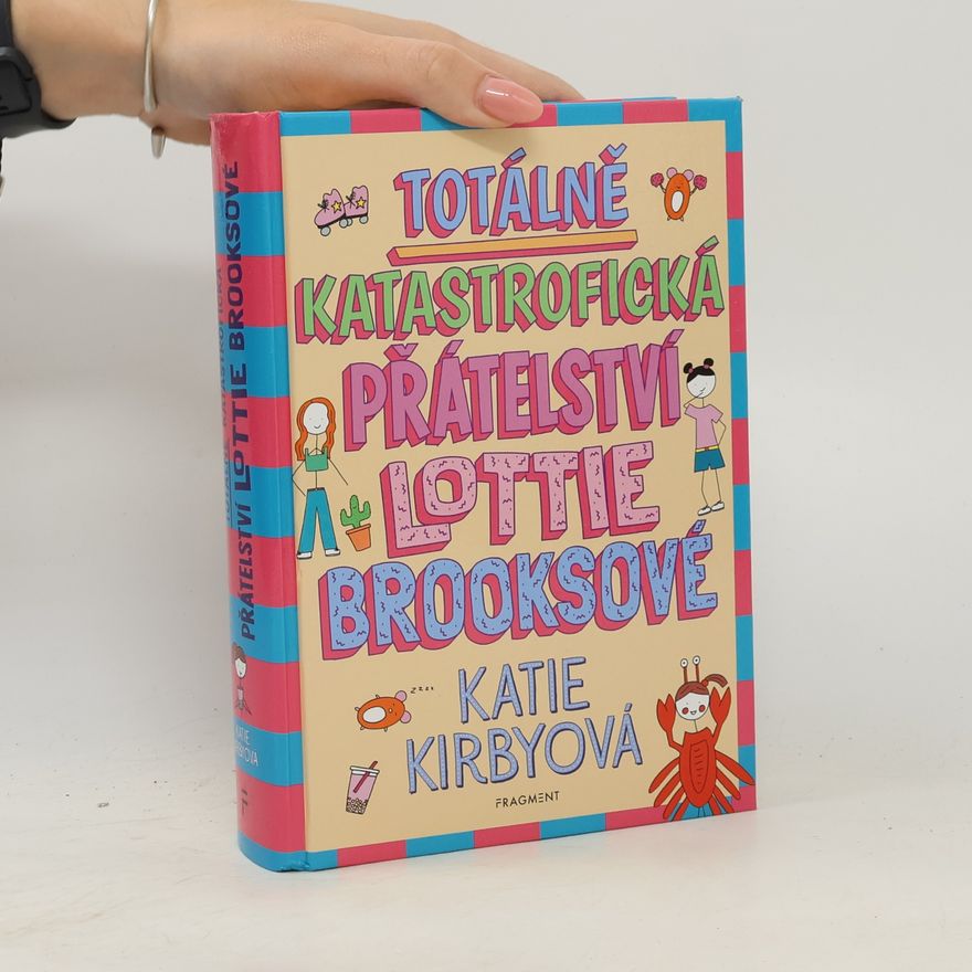 Katie Kirby Totálně katastrofická přátelství Lottie Brooksové