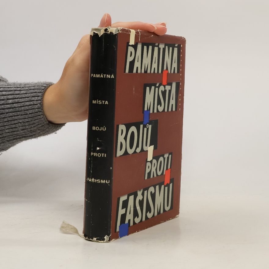Jaromír Hořec Památná místa bojů proti fašismu