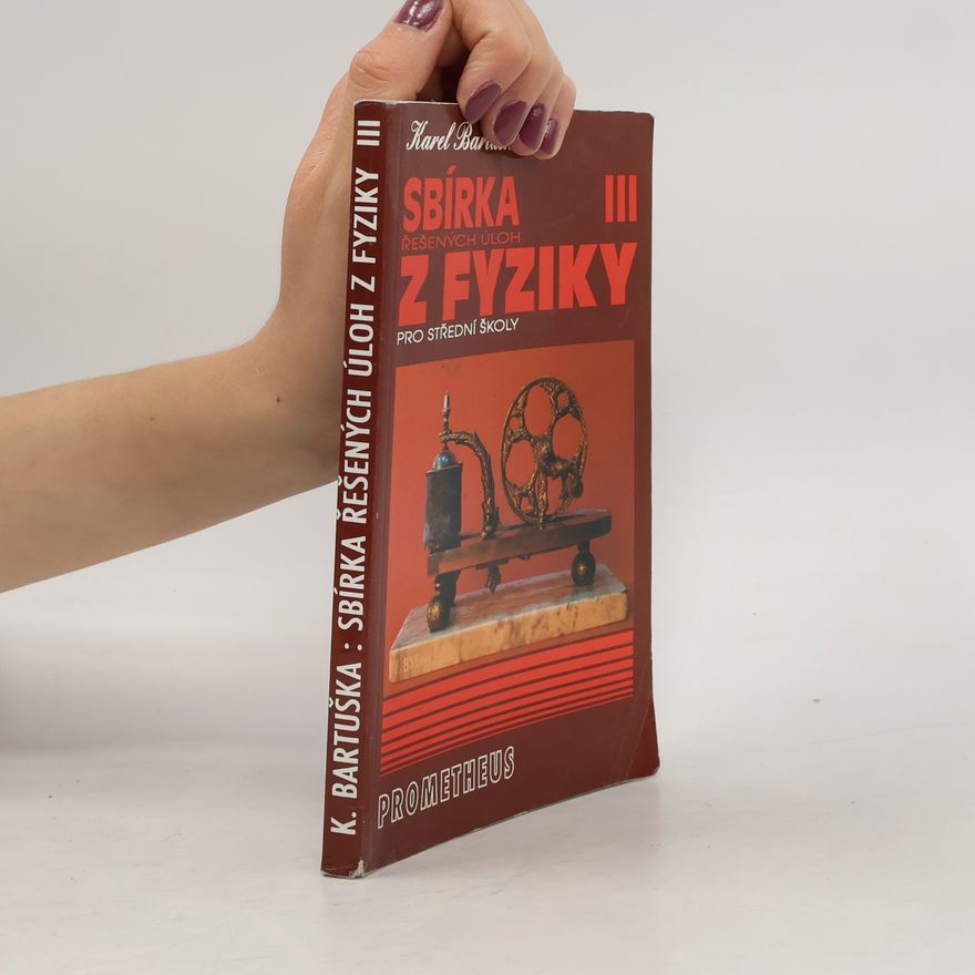 Karel Bartuška Sbírka řešených úloh z fyziky pro střední školy III.