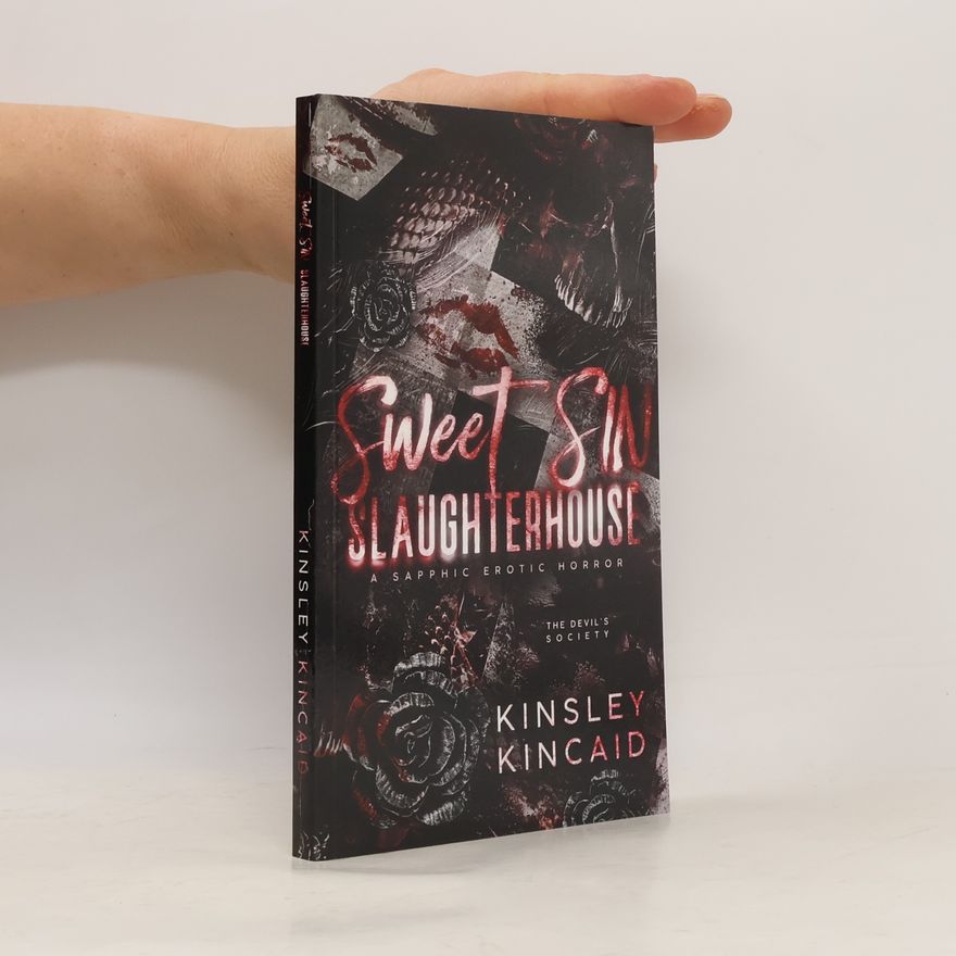 Kinsley Kincaid The Devil's Society - 4: Sweet Sin Slaughterhouse