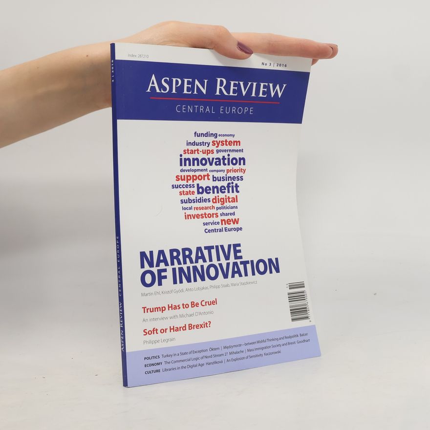 Various authors Aspen Review Central Europe. No 3/2016. Narrative of Innovation