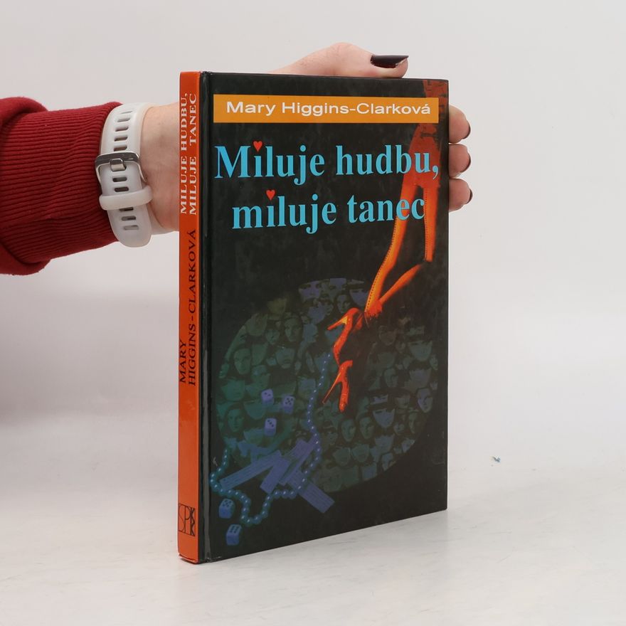 Mary Higgins Clark Miluje hudbu, miluje tanec