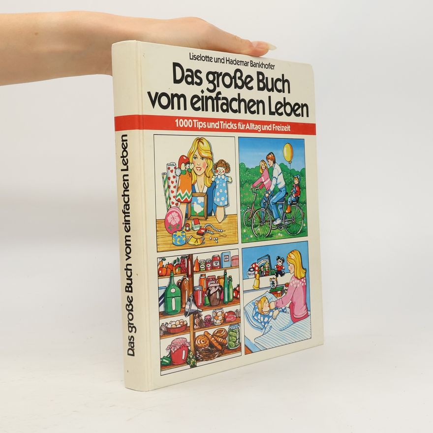Liselotte Bankhofer Das große Buch vom einfachen Leben