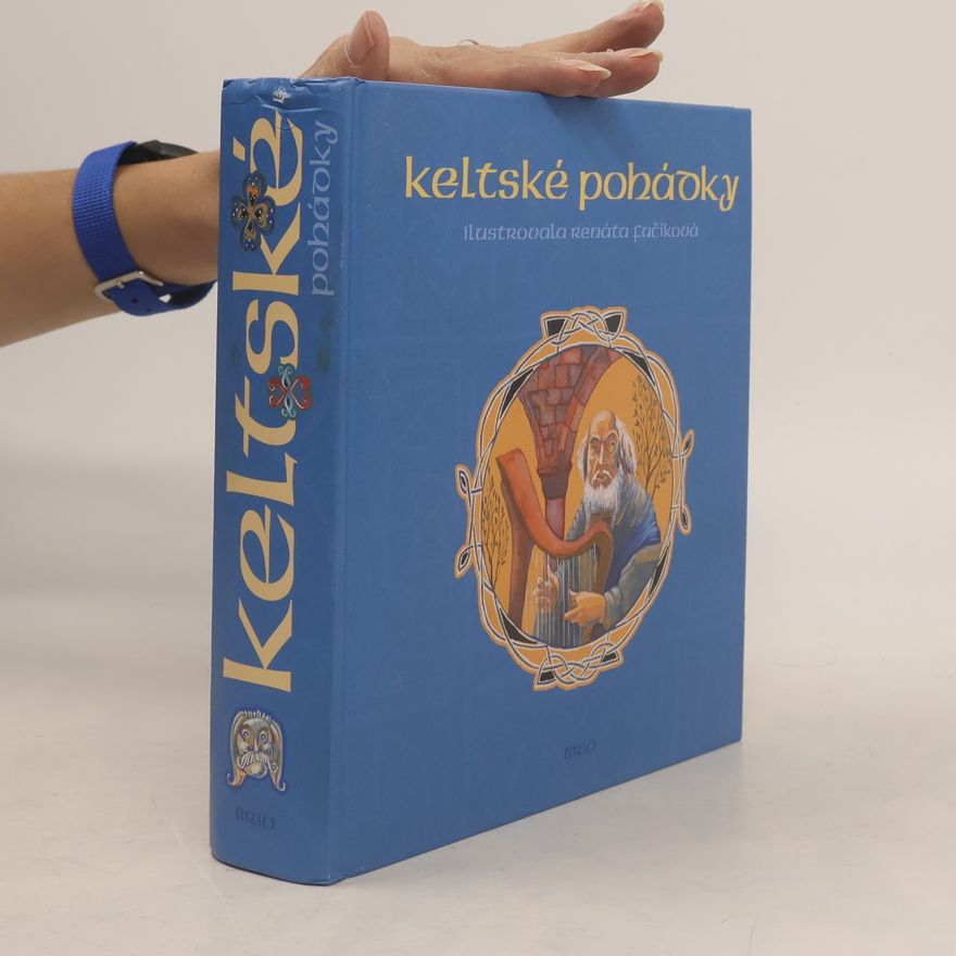Renáta Fučíková Keltské pohádky : [z francouzských literárních zdrojů]