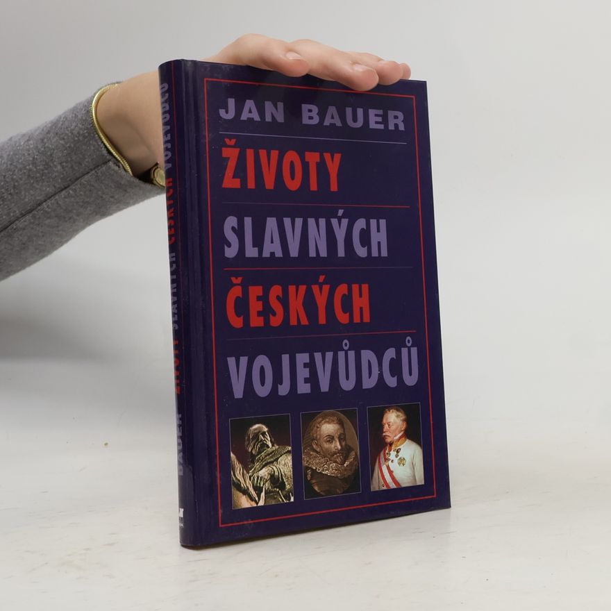 Jan Bauer Životy slavných českých vojevůdců