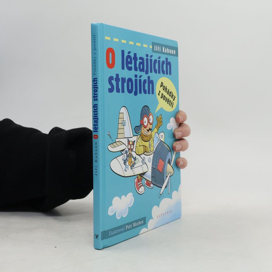 Jiří Kahoun O létajících strojích: Pohádky z povětří