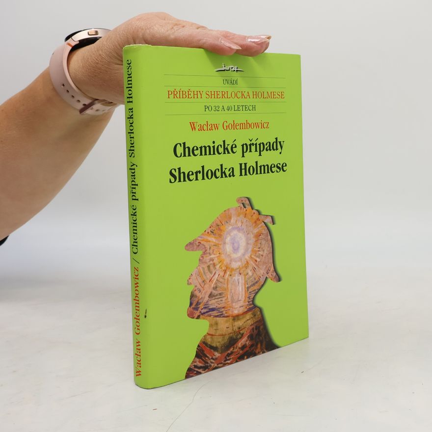 Irena Dvořáková Chemické případy Sherlocka Holmese