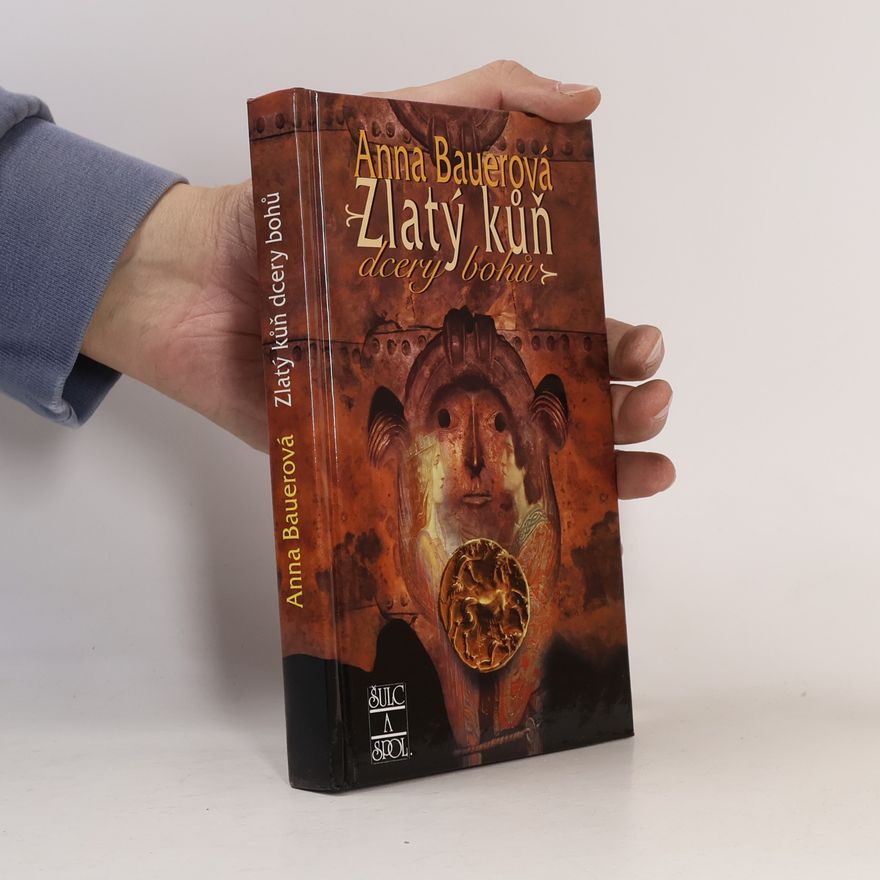 Anna Bauer Zlatý kůň dcery bohů