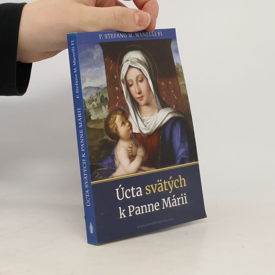 Stefano M. Manelli Úcta svätých k Panne Márii